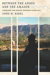 Between the Andes and Amazon: Language Social Meaning Bolivia