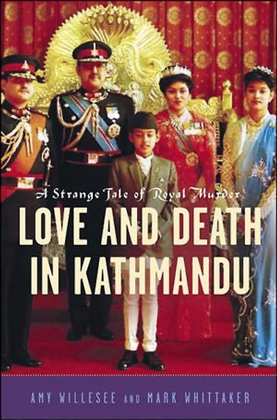 Love and Death in Kathmandu: A Strange Tale of Royal Murder