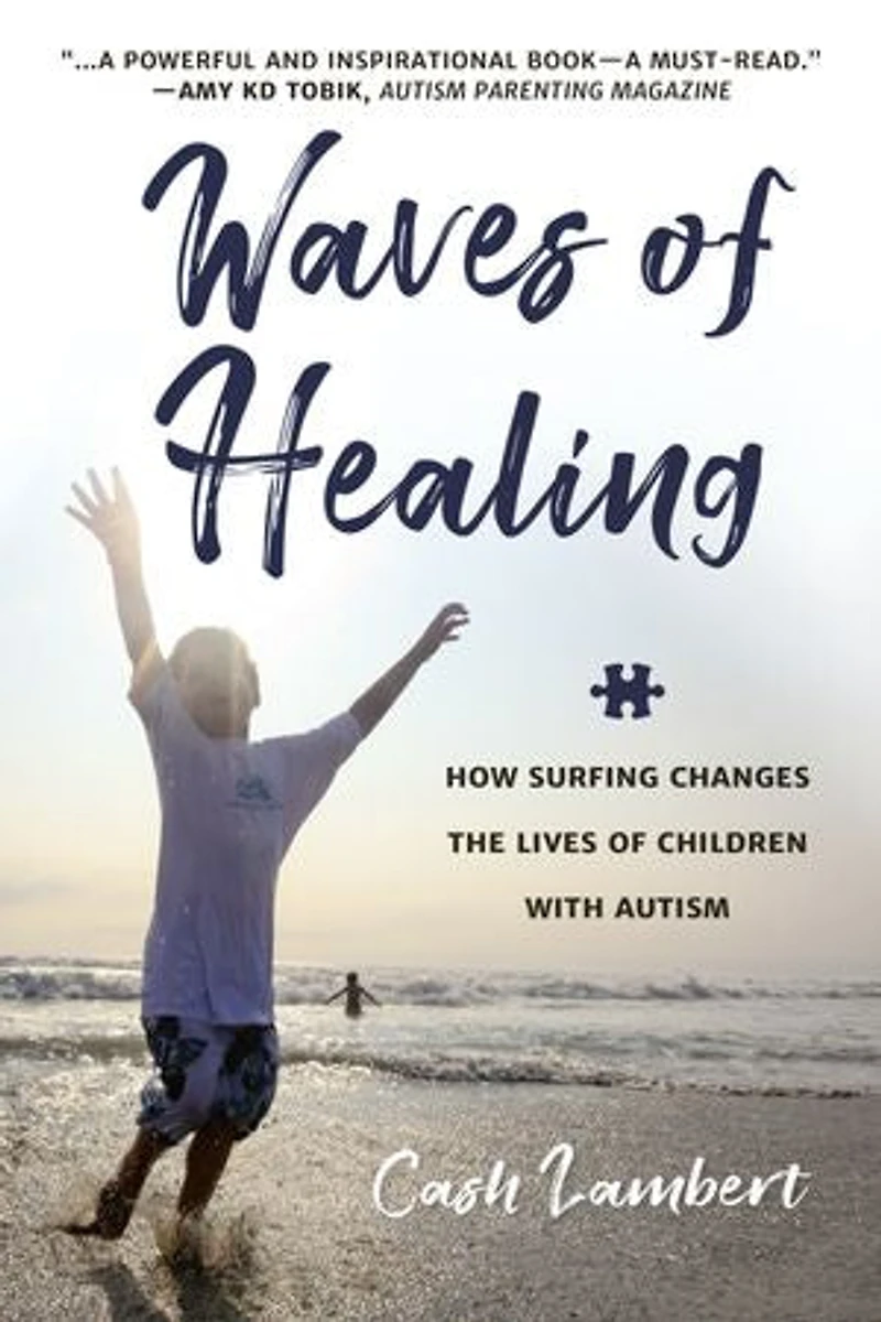 Waves of Healing: How Surfing Changes the Lives Children with Autism