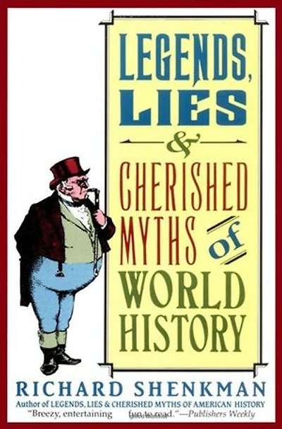 Legends, Lies & Cherished Myths of World History