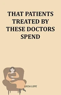 That Patients Treated By These Doctors Spend