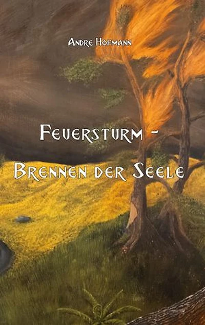 Feuersturm: Brennen der Seele
