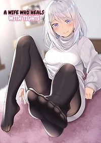 A WIFE WHO HEALS WITH TIGHTS[PIN-UP VERSION]: Volume 1