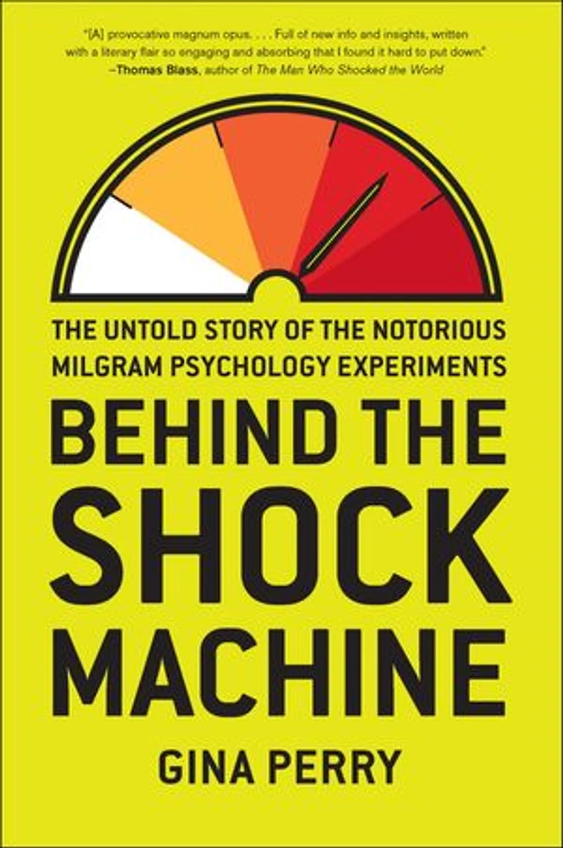 Behind the Shock Machine: Untold Story of Notorious Milgram Psychology Experiments