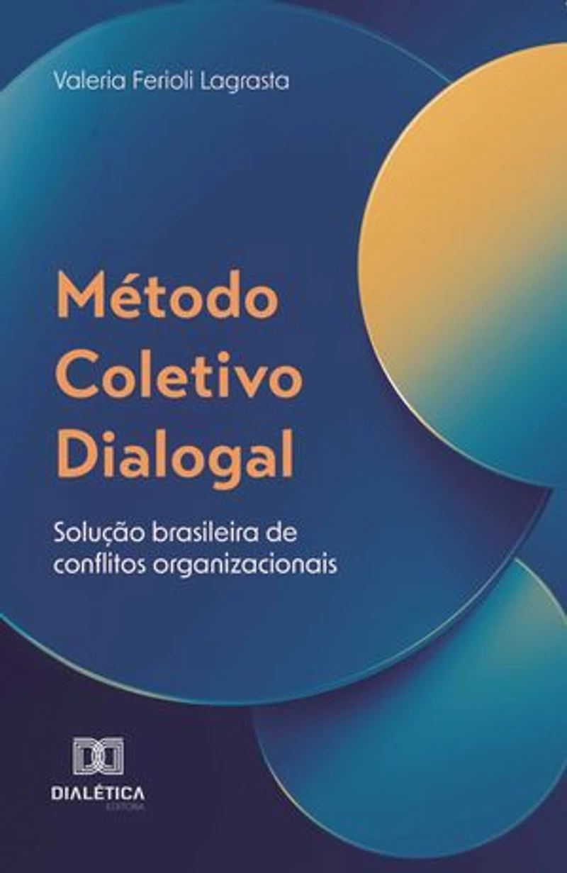 Método Coletivo Dialogal: solução brasileira de conflitos organizacionais