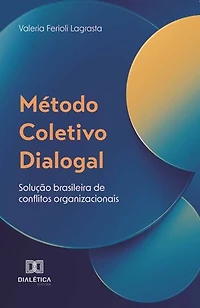 Método Coletivo Dialogal: solução brasileira de conflitos organizacionais