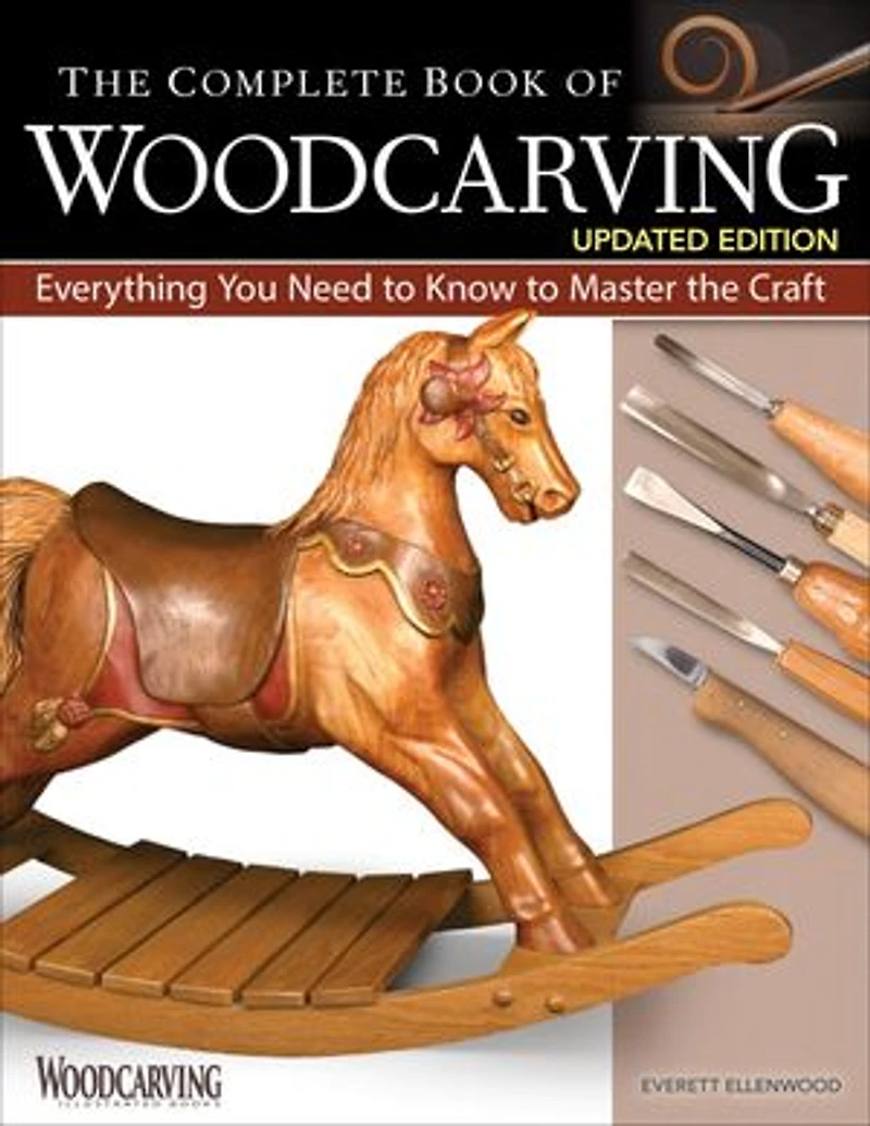 the Complete Book of Woodcarving, Updated Edition: Everything You Need to Know Master Craft