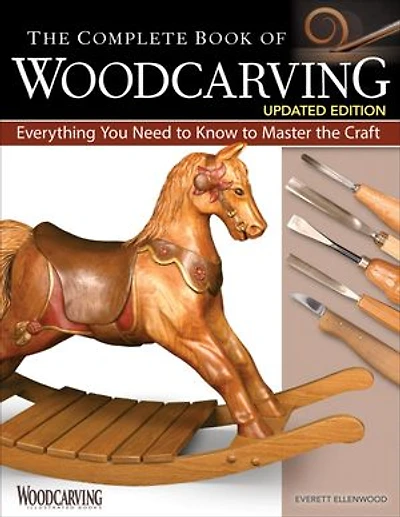 the Complete Book of Woodcarving, Updated Edition: Everything You Need to Know Master Craft