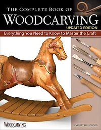 the Complete Book of Woodcarving, Updated Edition: Everything You Need to Know Master Craft