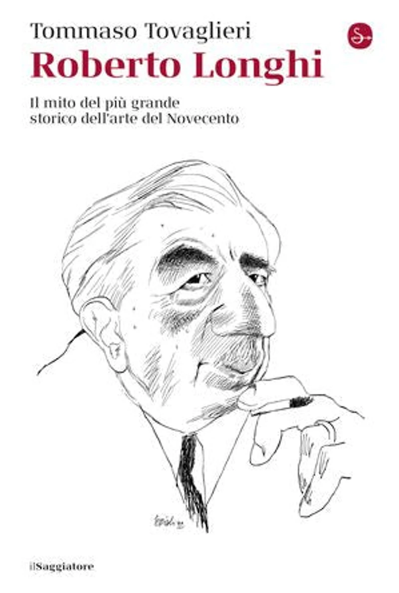 Roberto Longhi: Il mito del più grande storico dell'arte del Novecento