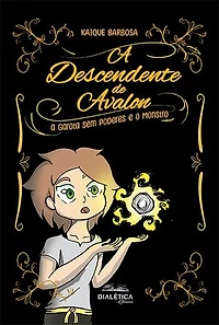 A Descendente de Avalon: a garota sem poderes e o Monstro