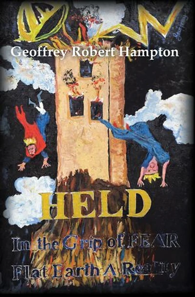 Held the Grip of F.E.A.R.: Flat Earth a Reality