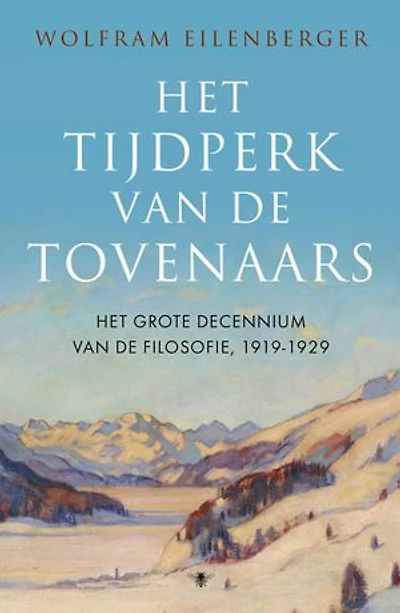 Het tijdperk van de tovenaars: Het grote decennium van de filosofie, 1919-1929
