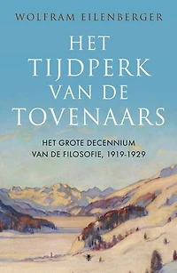 Het tijdperk van de tovenaars: Het grote decennium van de filosofie, 1919-1929