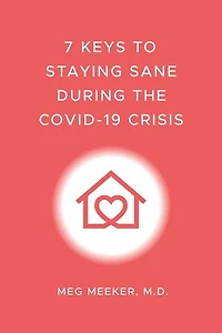 7 Keys to Staying Sane During the COVID-19 Crisis