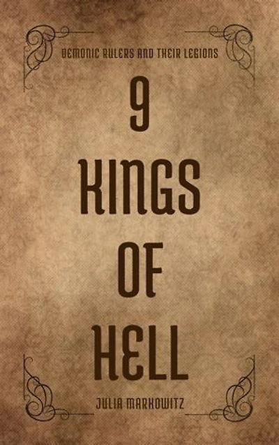 9 Kings of Hell: Demonic Rulers and Their legions
