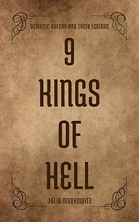 9 Kings of Hell: Demonic Rulers and Their legions