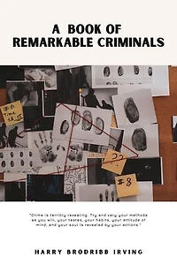 A Book of Remarkable Criminals