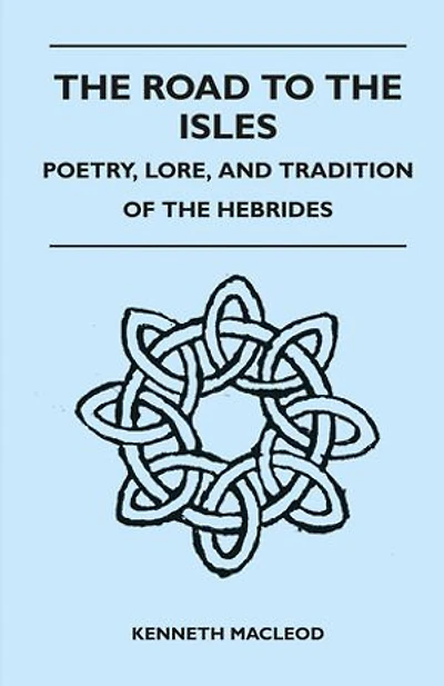 the Road to Isles - Poetry, Lore, and Tradition of Hebrides