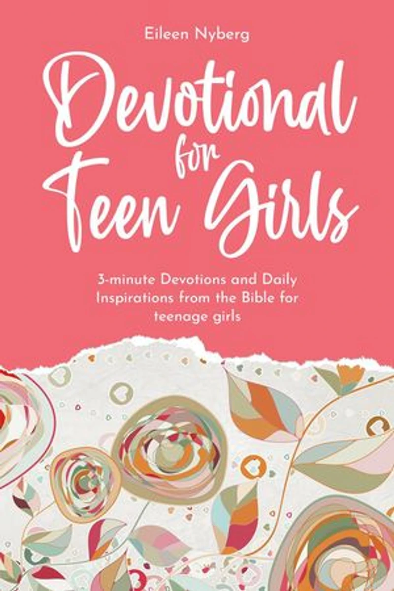 Devotional for Teen Girls: 3-minute Daily Inspirations from the Bible for Teenage Girls