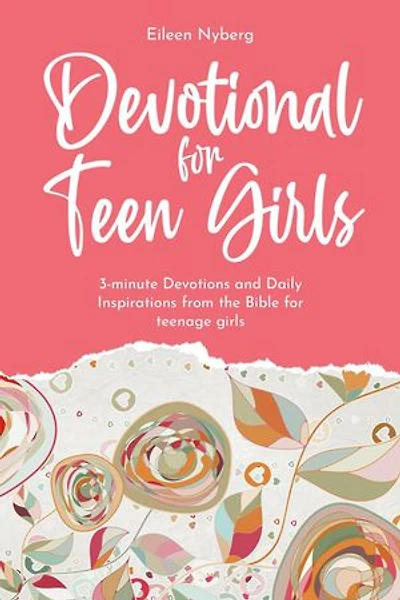 Devotional for Teen Girls: 3-minute Daily Inspirations from the Bible for Teenage Girls