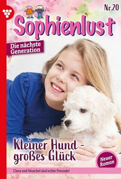 Kleiner Hund - großes Glück: Sophienlust - Die nächste Generation 20 – Familienroman