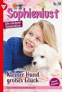 Kleiner Hund - großes Glück: Sophienlust - Die nächste Generation 20 – Familienroman