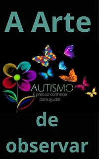 Autismo: A Arte de Observar