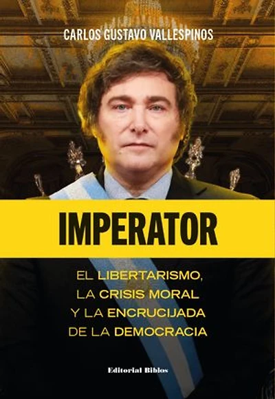 Imperator: El libertarismo, la crisis moral y la encrucijada de la democracia