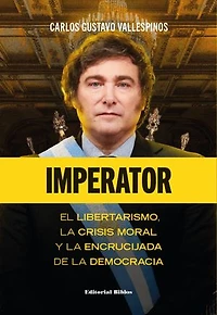 Imperator: El libertarismo, la crisis moral y la encrucijada de la democracia