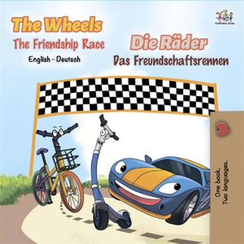 The Wheels -The Friendship Race: English German Bilingual Book