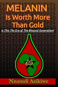Melanin Is Worth More Than Gold