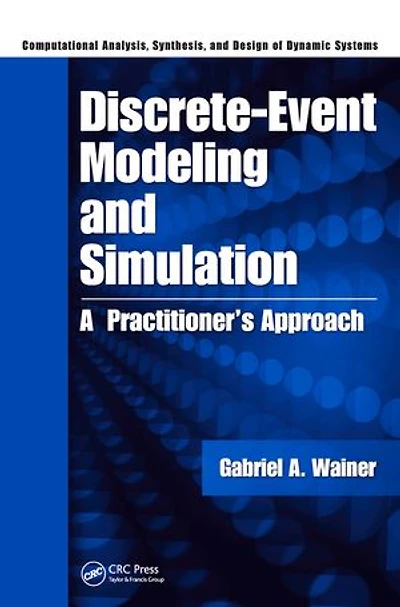 Discrete-Event Modeling and Simulation: A Practitioner's Approach