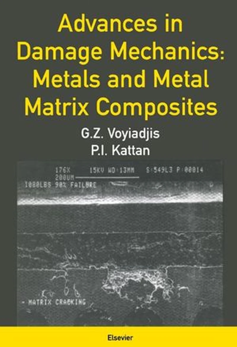 Advances Damage Mechanics: Metals and Metal Matrix Composites