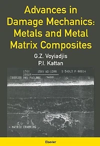 Advances Damage Mechanics: Metals and Metal Matrix Composites