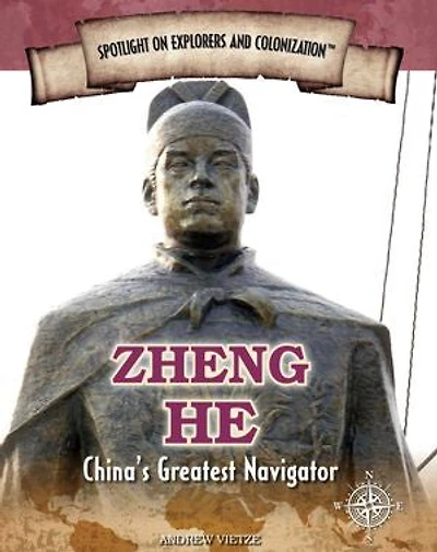 Zheng He: China's Greatest Navigator