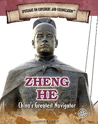 Zheng He: China's Greatest Navigator