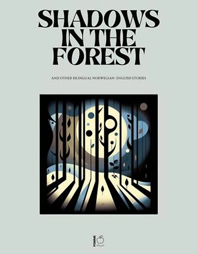 Shadows in the Forest And Other Bilingual Norwegian-English Stories