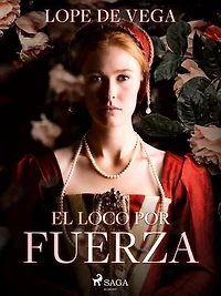 El loco por fuerza