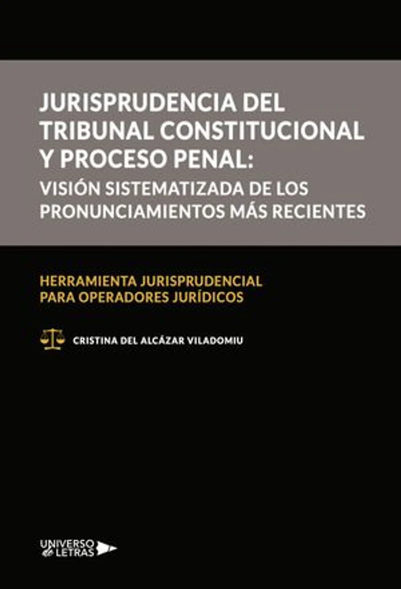 Jurisprudencia del Tribunal Constitucional y proceso penal: visión sistematizada
