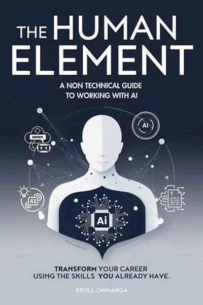 The Human Element: A Non-Technical Guide to Working with AI