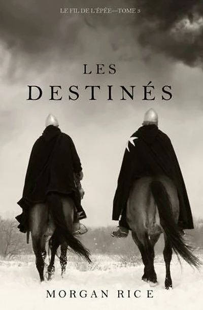 Les Destinés (Le fil de l’épée, tome 3)
