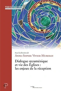 Dialogue oecuménique et vies des Eglises: les enjeux de la réception