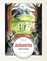Jackanories And Bed Time Stories: A Cheeky Book Of Verse Rude Rhymes For Kids