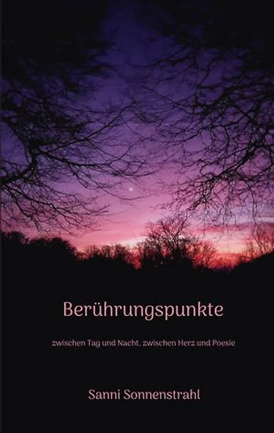 Berührungspunkte: zwischen Tag und Nacht, zwischen Herz und Poesie
