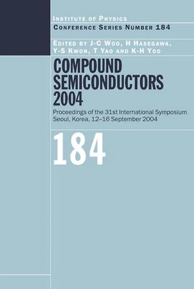 Compound Semiconductors 2004: Compound Semiconductors for Quantum Science and Nanostructures