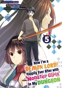 Now I'm a Demon Lord! Happily Ever After with Monster Girls in My Dungeon (Manga) Volume 5