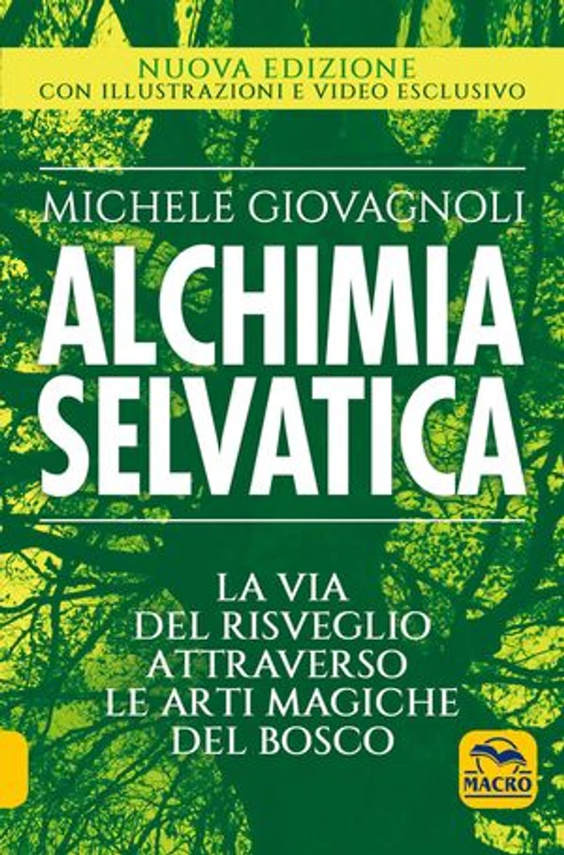 Alchimia Selvatica: La via del risveglio attraverso le arti magiche del bosco