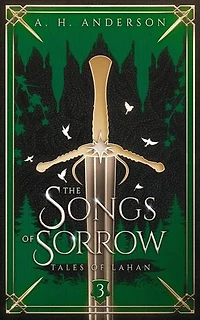 The Songs of Sorrow: Tales of Lahan, #3