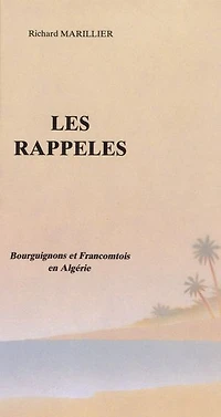 Les Rappelés: Bourguignons et Francomtois en Algérie